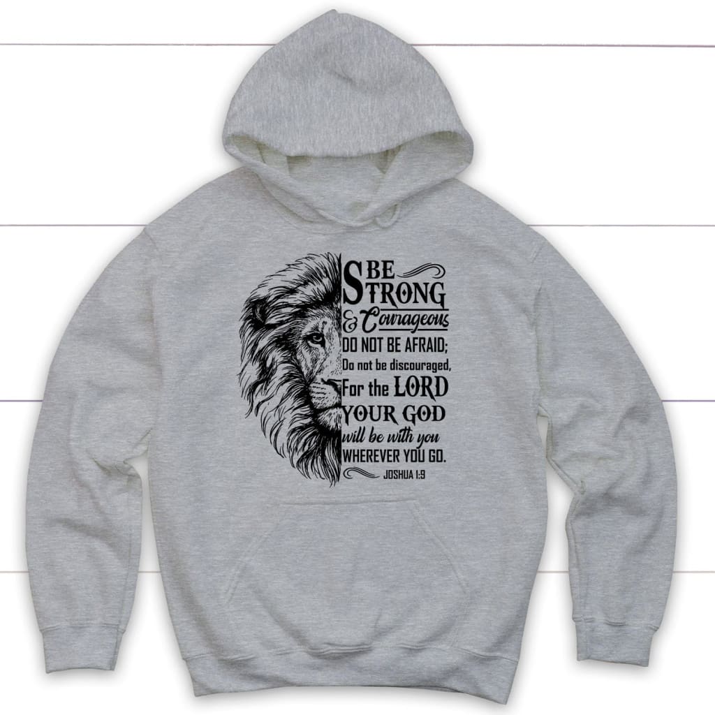 Christian Hoodies Lion Be Strong and Courageous Joshua 1 9 Hoodie