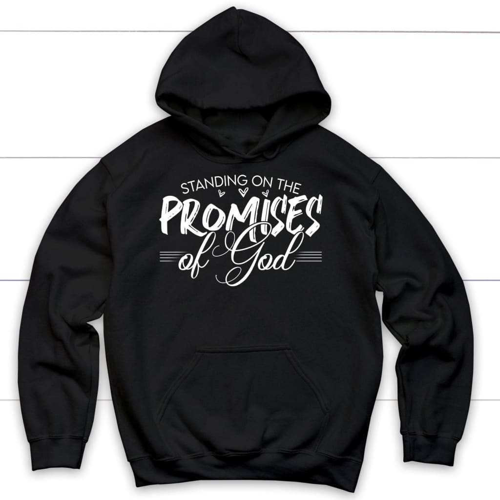 Christian hoodies: Standing on the promises of God hoodie Black / S