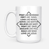 Christian mugs: Pray like Nehemiah obey like Daniel coffee mug 15 oz