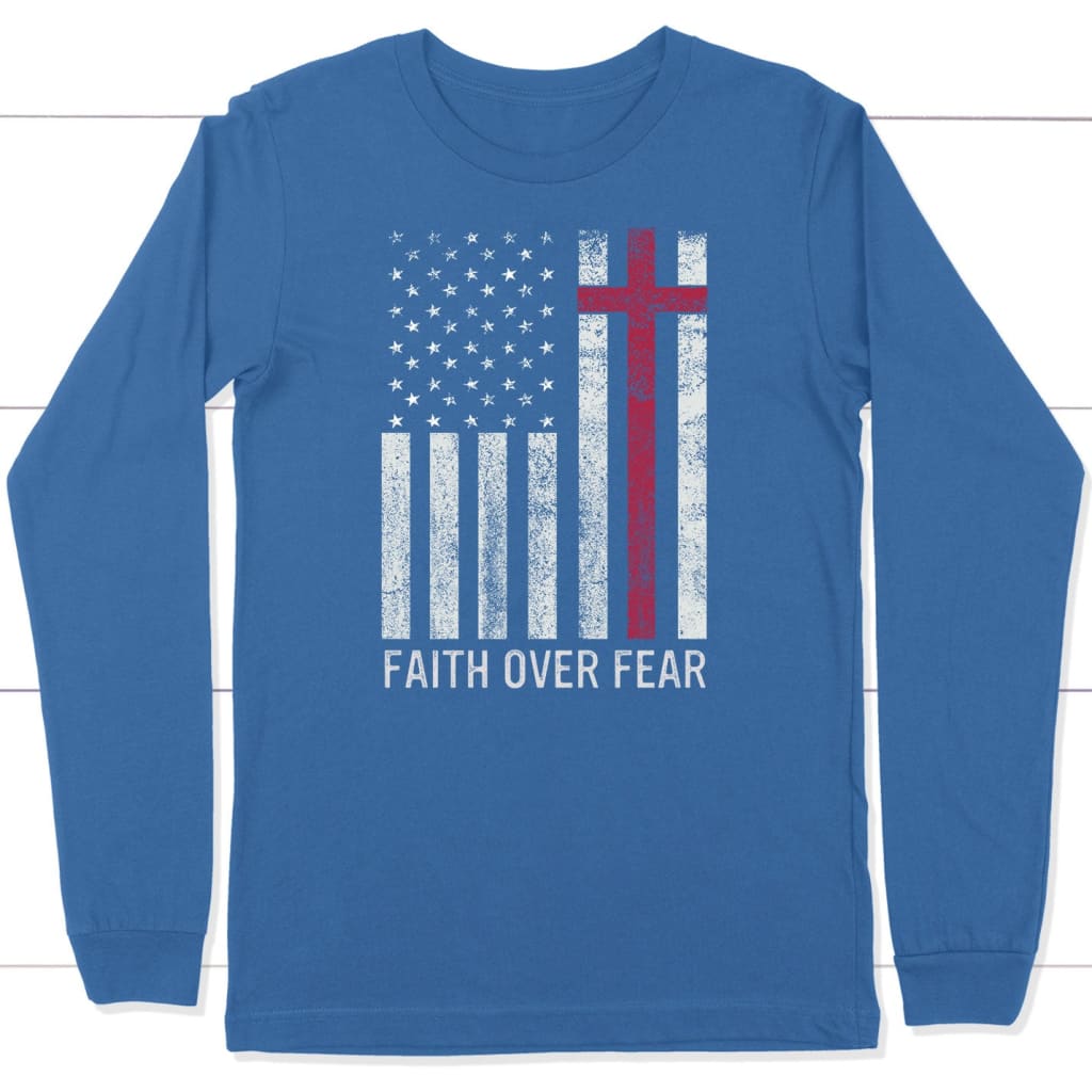 Christian Patriotic Apparel: Faith over fear USA flag long sleeve shirt True Royal / S