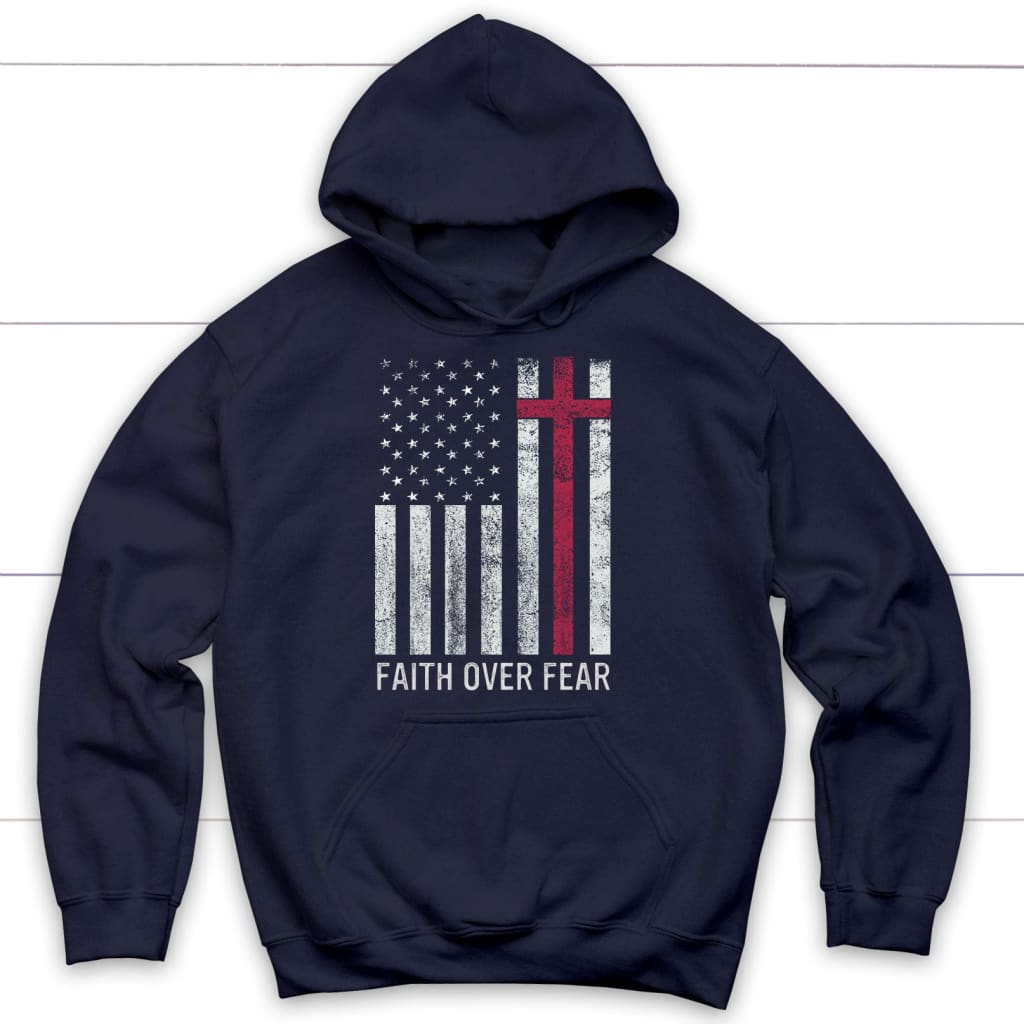 Christian Patriotic hoodies: Faith over fear USA flag hoodie Navy / S