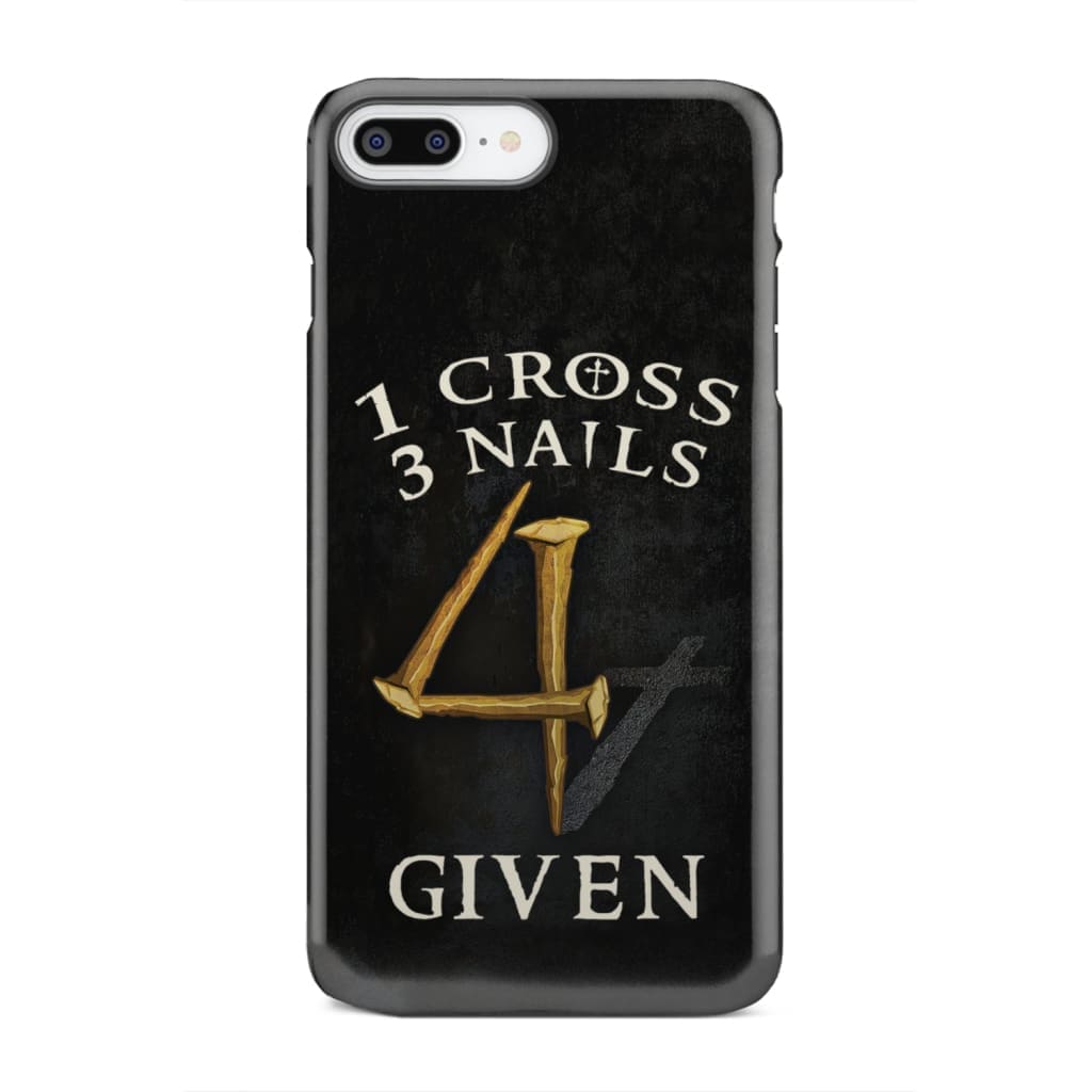 Christian phone cases: 1 Cross 3 Nails 4Given case gifts iPhone 7 Plus / Tough