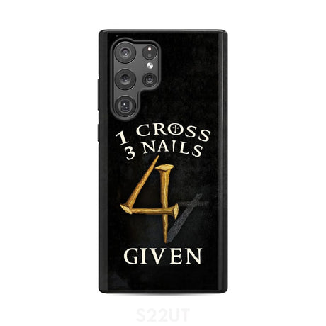 Christian phone cases: 1 Cross 3 Nails 4Given case gifts Samsung Galaxy S22 Ultra / Tough
