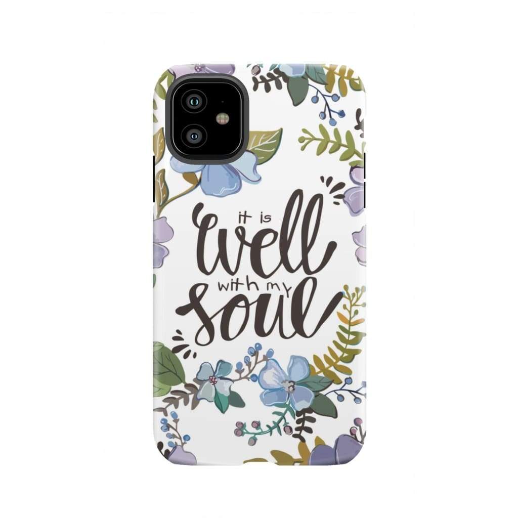 Christian phone cases: It well with my soul case iPhone 11 / Tough