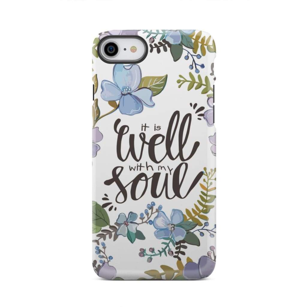 Christian phone cases: It well with my soul case iPhone 7 / Tough