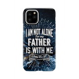 Christian phone cases: John 16:32 I am not alone for my Father is with me case iPhone 11 Pro / Tough