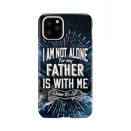 Christian phone cases: John 16:32 I am not alone for my Father is with me case iPhone 11 Pro / Tough