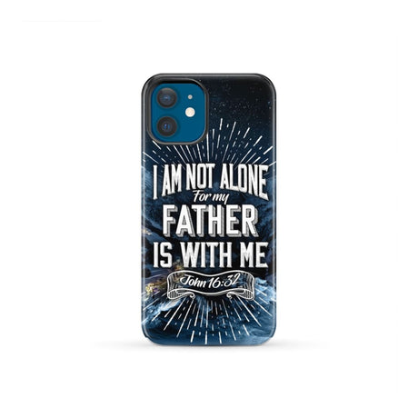Christian phone cases: John 16:32 I am not alone for my Father is with me case iPhone 12 Mini / Tough