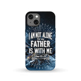 Christian phone cases: John 16:32 I am not alone for my Father is with me case iPhone 13 / Tough