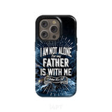 Christian phone cases: John 16:32 I am not alone for my Father is with me case iPhone 14 Pro / Tough