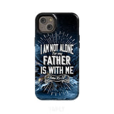 Christian phone cases: John 16:32 I am not alone for my Father is with me case iPhone 14 Plus / Tough
