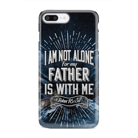 Christian phone cases: John 16:32 I am not alone for my Father is with me case iPhone 8 Plus / Tough