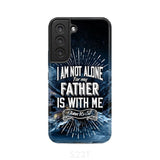 Christian phone cases: John 16:32 I am not alone for my Father is with me case Samsung Galaxy S22 / Tough
