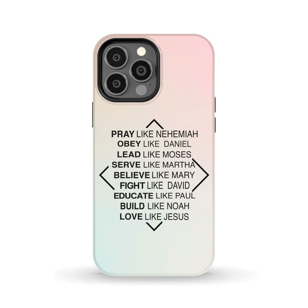 Christian phone cases: Pray like Nehemiah obey Daniel case iPhone 13 Pro Max / Tough