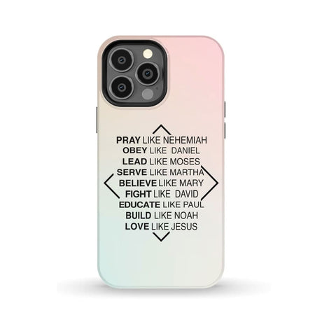 Christian phone cases: Pray like Nehemiah obey Daniel case iPhone 13 Pro Max / Tough