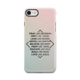 Christian phone cases: Pray like Nehemiah obey Daniel case iPhone 7 / Tough