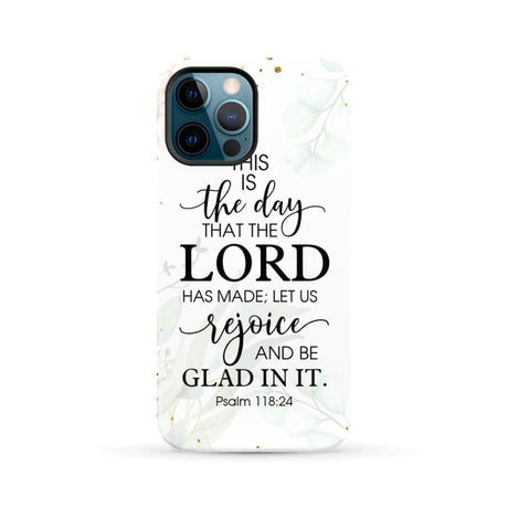 Christian phone cases: Psalm 118:24 ESV This is the day that Lord has made case iPhone 12 Pro Max / Tough