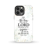 Christian phone cases: Psalm 118:24 ESV This is the day that Lord has made case iPhone 13 Pro Max / Tough