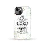Christian phone cases: Psalm 118:24 ESV This is the day that Lord has made case iPhone 13 / Tough
