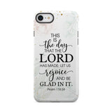 Christian phone cases: Psalm 118:24 ESV This is the day that Lord has made case iPhone 7 / Tough