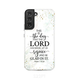 Christian phone cases: Psalm 118:24 ESV This is the day that Lord has made case Samsung Galaxy S22 Plus / Tough