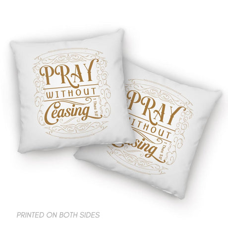 Christian pillows: 1 Thessalonians 5:17 Pray without ceasing pillow