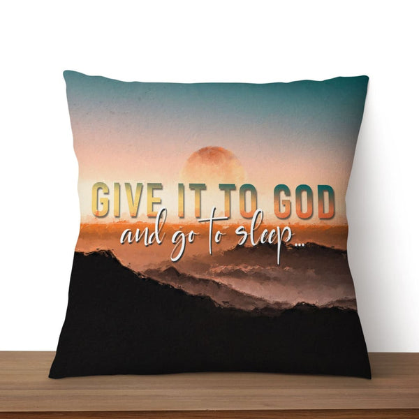 Give It To God And Go To Sleep, decorative pillows for bed, throw