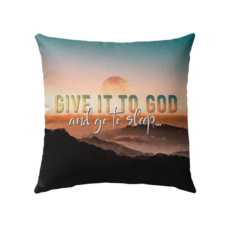 Christian pillows: Sunset painting Give it to God and go to sleep pillow