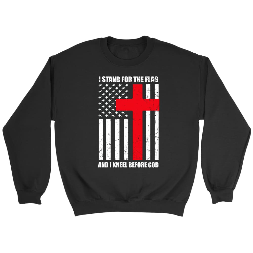 Christian sweatshirts: American flag I stand for the flag and kneel before God sweatshirt Black / S