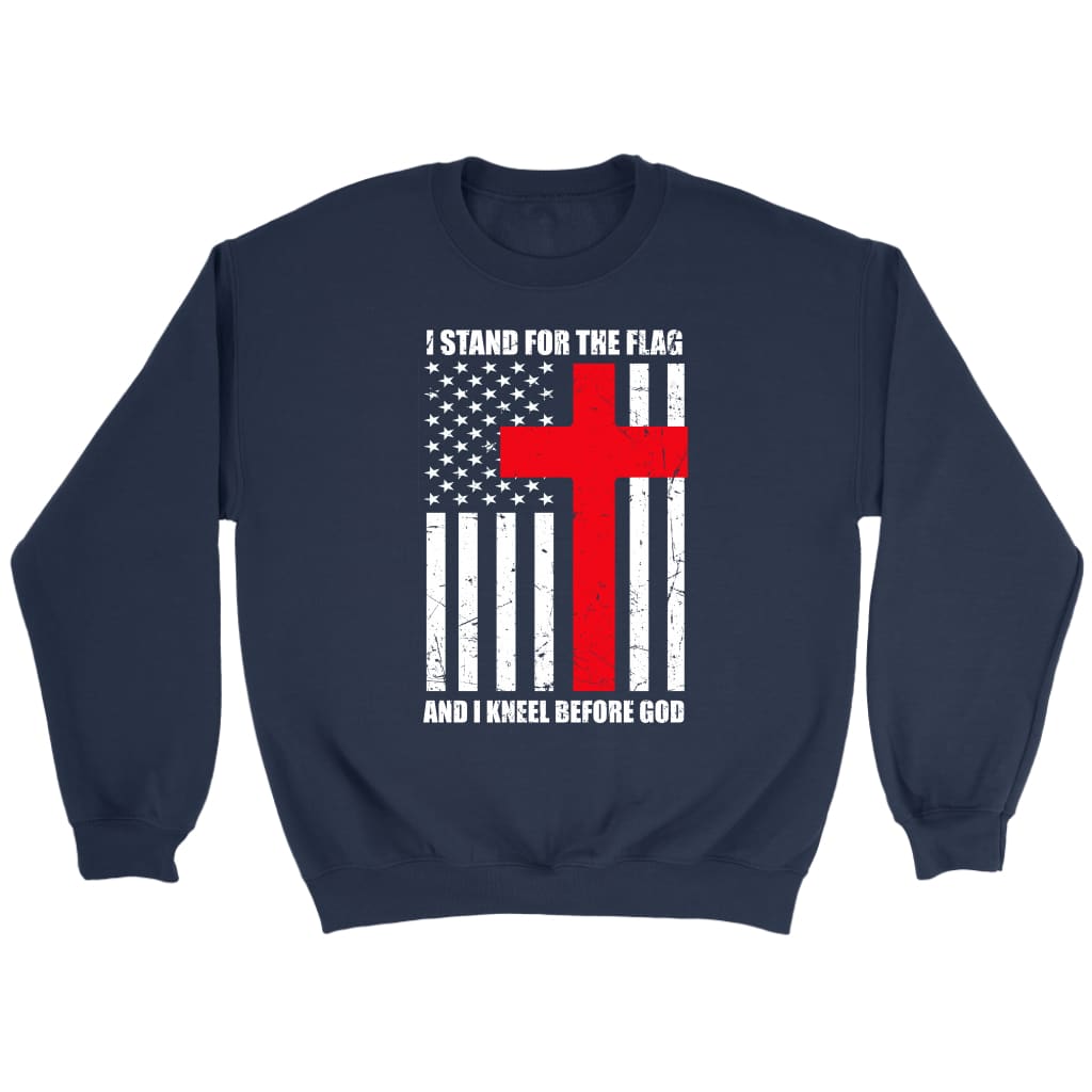 I stand for the flag online and kneel for the cross sweatshirt