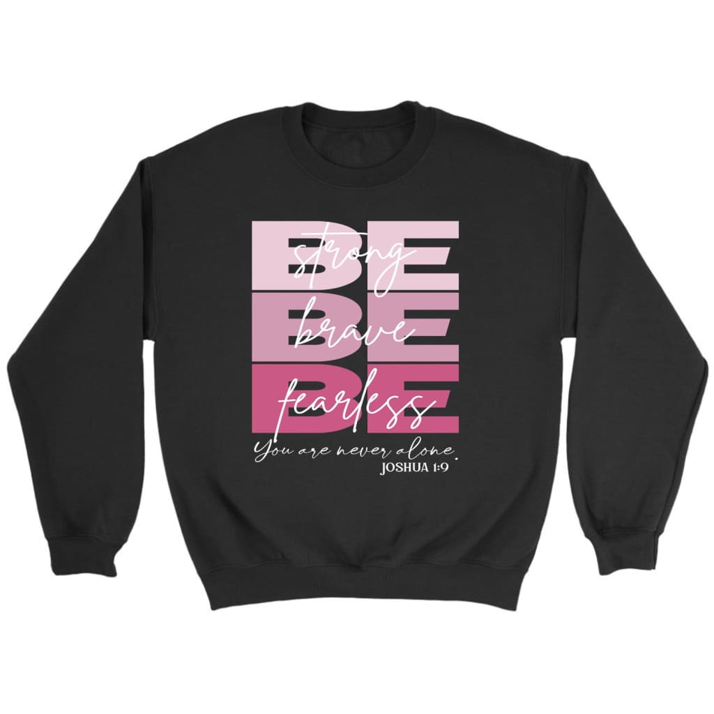Christian sweatshirts: Be strong be brave be fearless sweatshirt Black / S