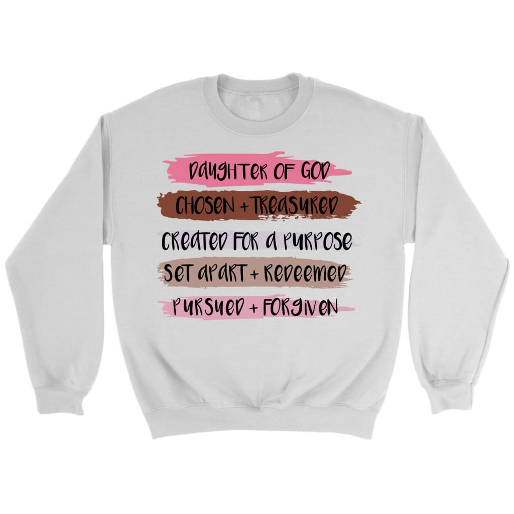 Christian sweatshirts: Daughter of God chosen and treasured sweatshirt White / S