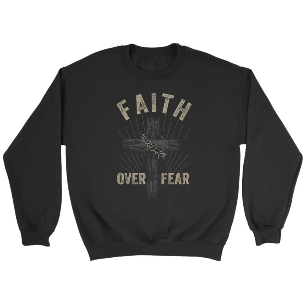 Christian sweatshirts: Faith over fear crown of thorns cross sweatshirt Black / S