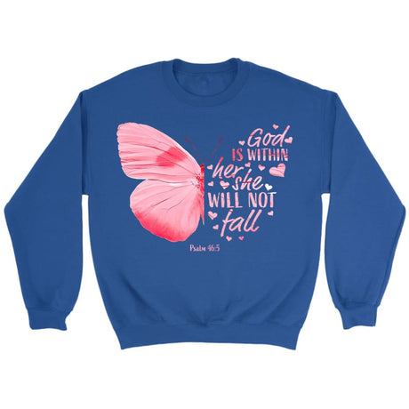 Scripture sweatshirts: God is within her she will not fall butterfly sweatshirt Royal / S