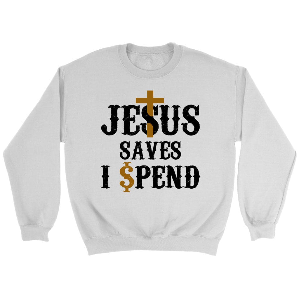 Christian sweatshirts: Jesus saves I spend sweatshirt Jesus sweatshirt White / S
