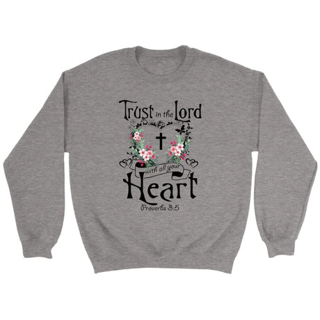 Christian sweatshirts: Trust in the Lord with all your heart Proverbs 3:5 sweatshirt Sport Grey / S