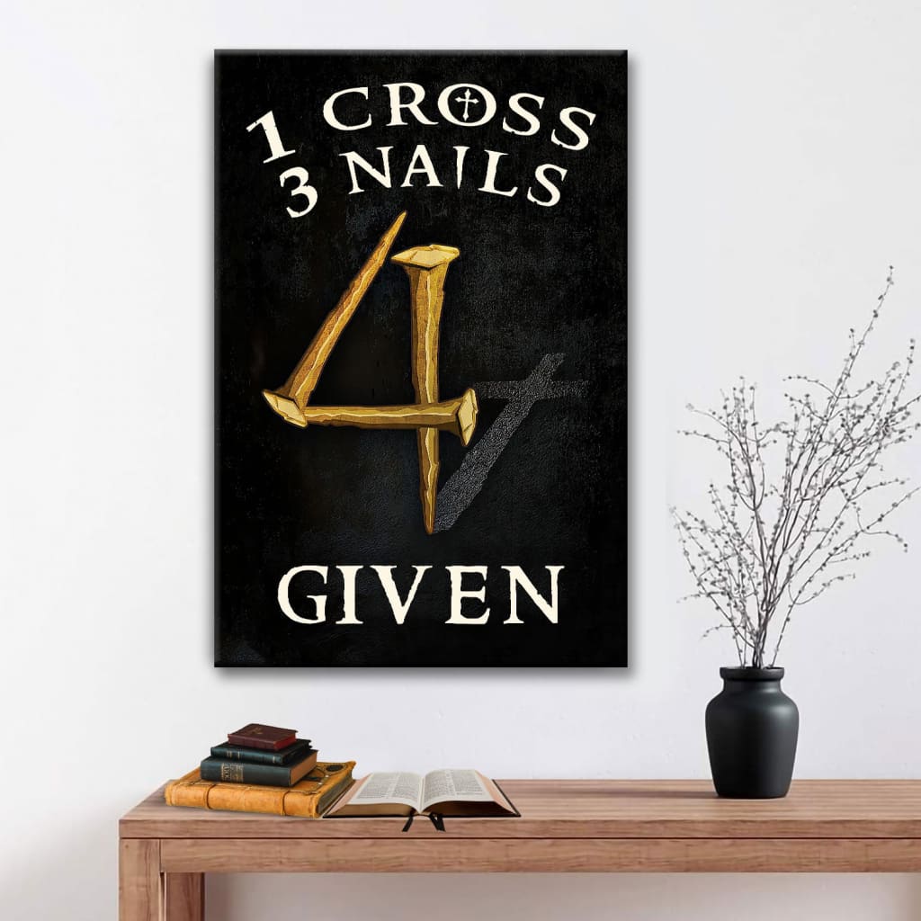 Christian wall art: 1 Cross 3 Nails 4Given canvas print Christian wall decor