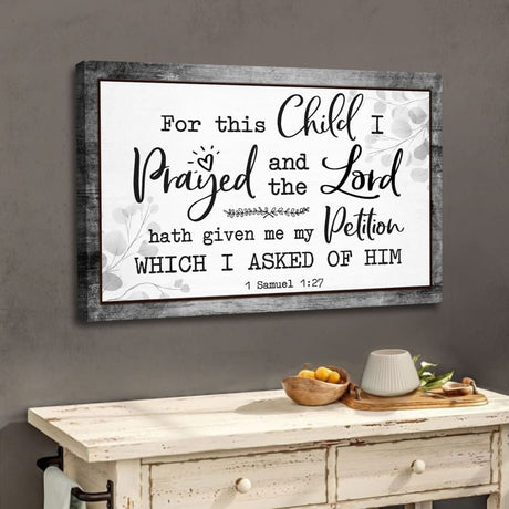 Faith-based 1 Samuel 1:27 KJV "For This Child I Prayed" wall art with Gray wooden border for Christian home.