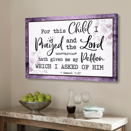 "For This Child I Prayed" 1 Samuel 1:27 KJV wall art canvas with Purple wooden border, perfect Christian decor.