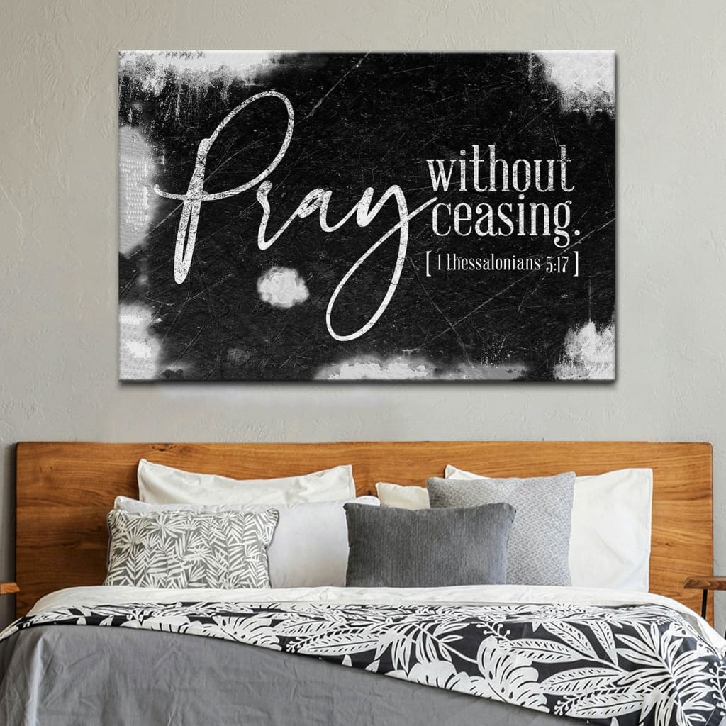 Christian wall art: 1 Thessalonians 5:17 pray without ceasing canvas print Christian wall decor Black / 12 x 8
