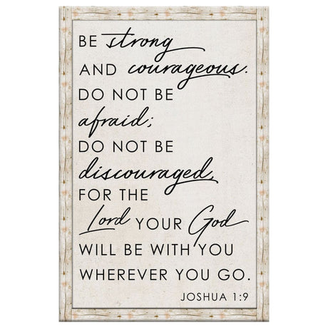 Christian wall art with “Be Strong and Courageous” Joshua 1:9 verse, rustic wood border.