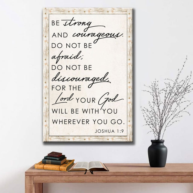Joshua 1:9 wall art canvas, “Be Strong and Courageous” with rustic wooden border, Christian decor.