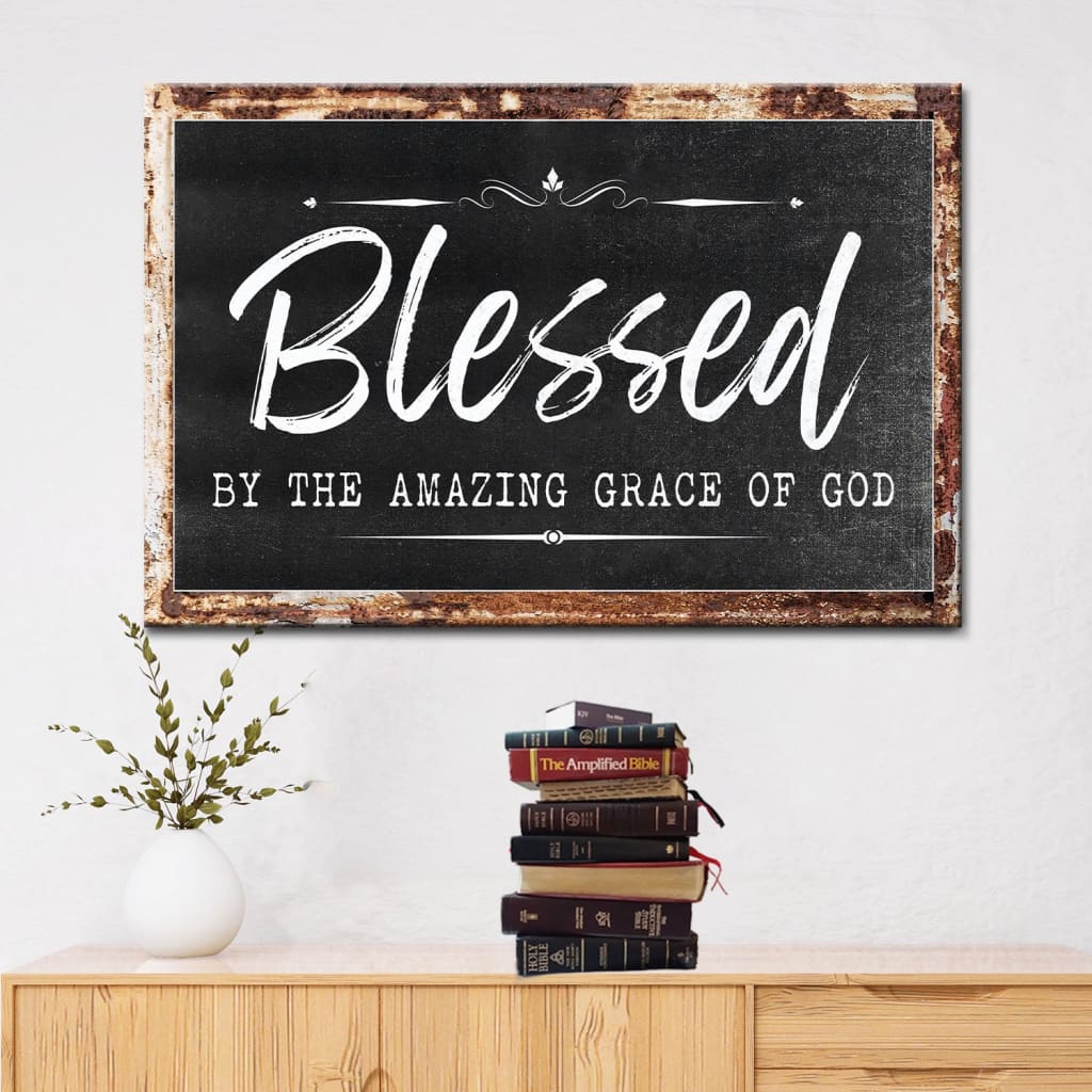 Rustic "Blessed by the Amazing Grace of God" Christian wall art, black background, inspirational gift.
