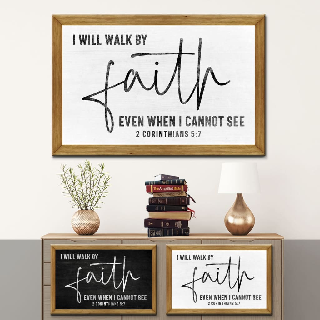 Christian wall art: I will walk by faith even when I cannot see canvas print