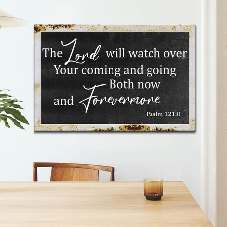 Wall art canvas featuring the Bible verse Psalm 121:8, "The Lord Will Watch Over Your Coming and Going," in a rustic design, perfect for Christians / Black.