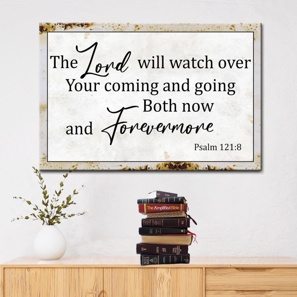 Christian wall art canvas displaying Psalm 121:8, "The Lord Will Watch Over Your Coming and Going," with a rustic border, ideal for home decor / White.