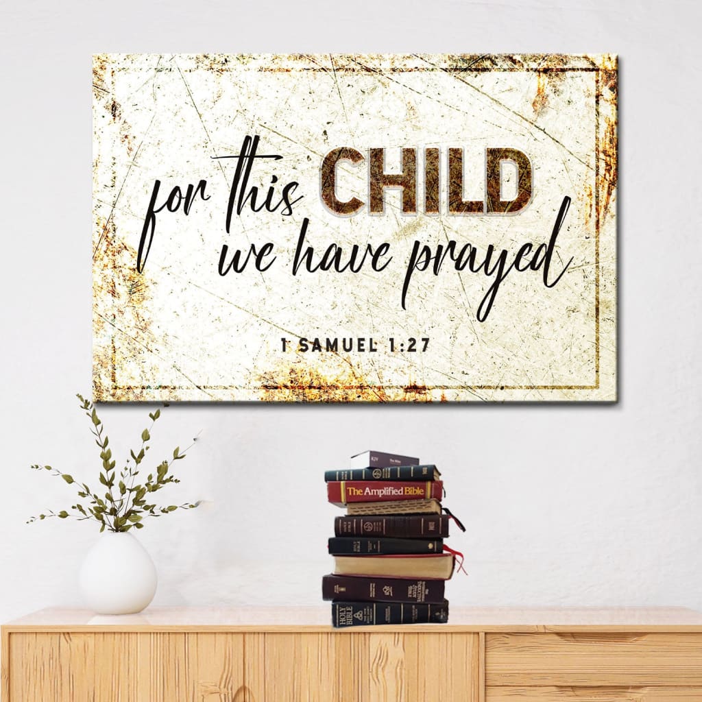 Christian wall decor: 1 Samuel 1:27 For this child we have prayed canvas print Brown / 12 x 8