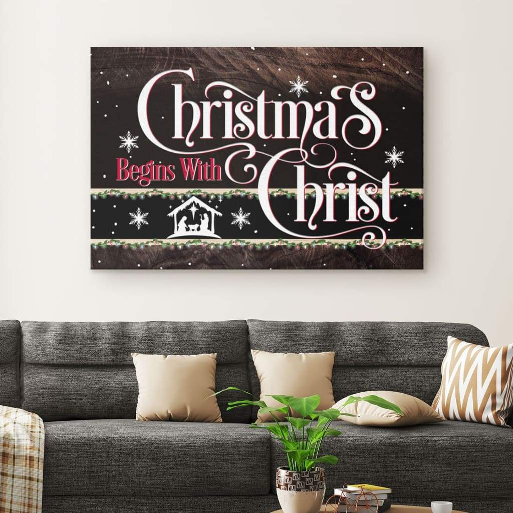 Inspirational canvas print with "Christmas Begins With Christ," Jesus' birth, ideal Christian Christmas decoration for homes.