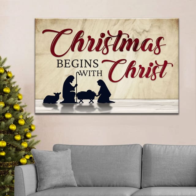Christmas begins with Christ Nativity of Jesus Christmas wall art canvas