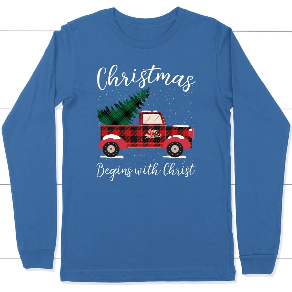Christmas begins with Christ plaid truck Christian long sleeve t-shirt True Royal / S